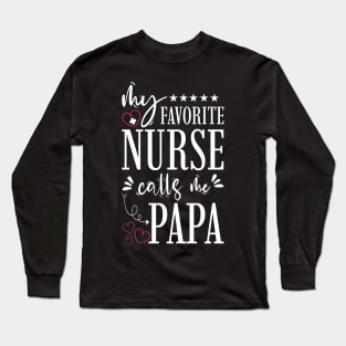 My Favorite Nurse Calls Me Papa Long Sleeve T-Shirt